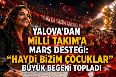 Yalova’dan Milli Takım’a Marş Desteği: “Haydi Bizim Çocuklar” Büyük Beğeni Topladı