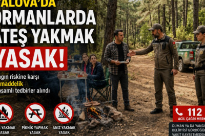 Yalova’da Ormanlara Giriş ve Ateş Yakmaya Sıkı Denetim: 23 Maddelik Yangın Tedbirleri Yürürlükte