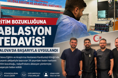 Ritim Bozukluğuna Ablasyon Tedavisi Yalova’da Başarıyla Uygulandı