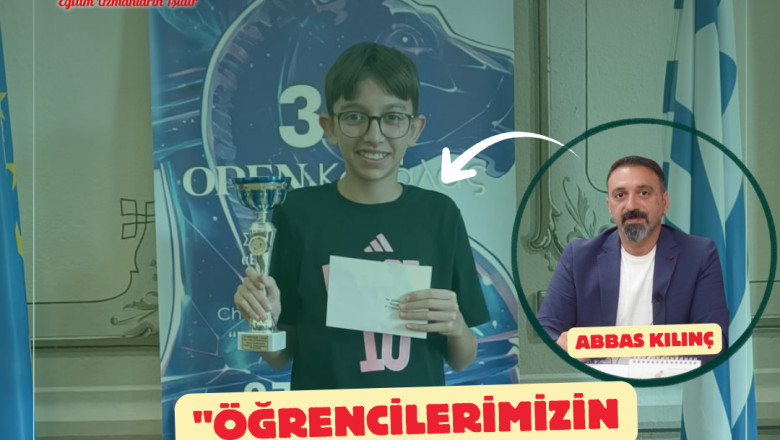 ABBAS KILINÇ: "ÖĞRENCİLERİMİZİN HER BAŞARISI BİZİM İÇİN BÜYÜK BİR GURUR"