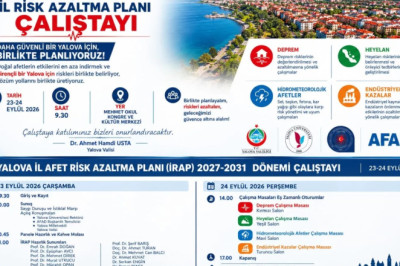 YALOVA’NIN AFET RİSK HARİTASI YENİDEN ŞEKİLLENECEK