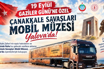 Çanakkale Savaşları Mobil Müzesi Yalova’da!